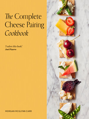 cover image of The Complete Cheese Pairing Cookbook